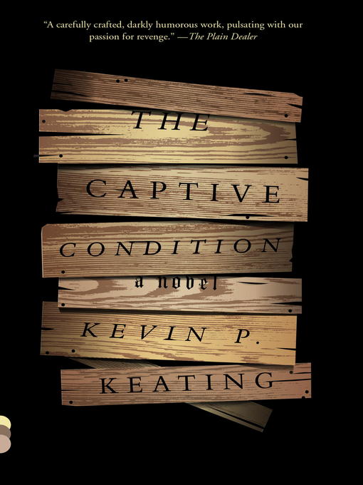 Title details for The Captive Condition by Kevin P. Keating - Available